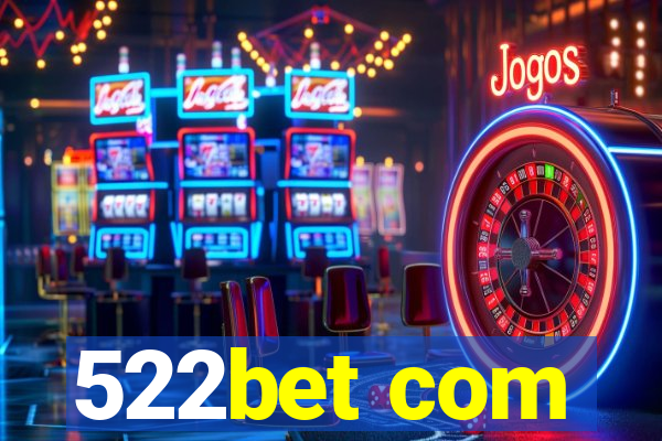 522bet com